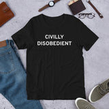 "Civilly Disobedient" - Short-Sleeve Unisex T-Shirt - [product_type} - RLH Design Group